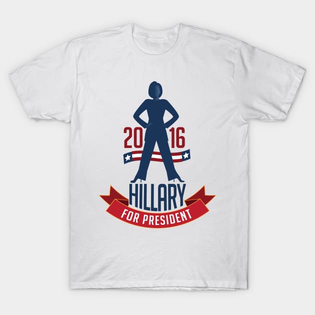 Hillary Clinton for President T-Shirt by hillaryforpresident
